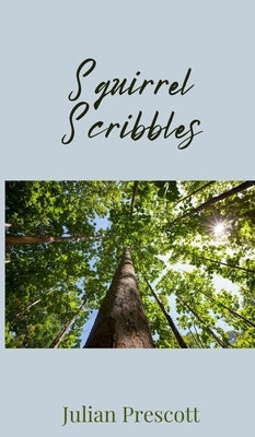 Squirrel Scribbles by Prescott, Julian