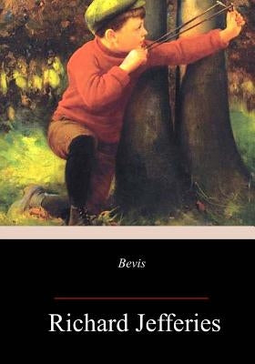 Bevis: The Story of a Boy by Jefferies, Richard
