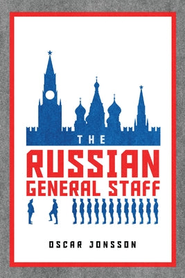 The Russian General Staff by Jonsson, Oscar
