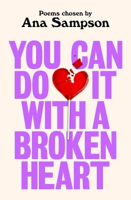 You Can Do It with a Broken Heart by Sampson, Ana