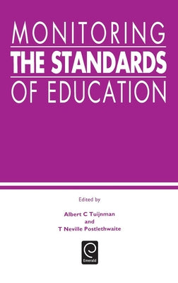 Monitoring the Standards of Education: Papers in Honor of John P. Keeves by Tuijnman, Albert C.