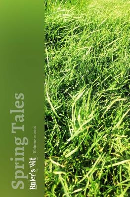 Spring Tales: An anthology of seasonal short stories by Ette, Karen