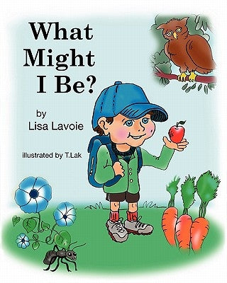 What might I be? by Lak, T.
