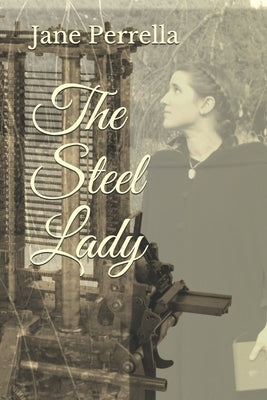 The Steel Lady by Perrella, Jane