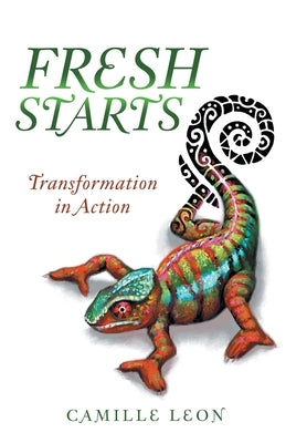 Fresh Starts: Transformation in Action by Leon, Camille