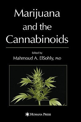 Marijuana and the Cannabinoids by Elsohly, Mahmoud A.