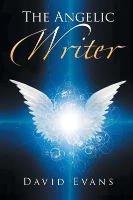 The Angelic Writer by Evans, David