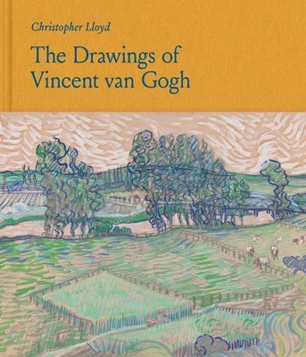 The Drawings of Vincent Van Gogh by Lloyd, Christopher