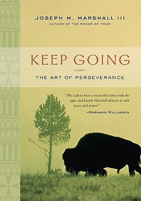 Keep Going: The Art of Perseverance by Marshall, Joseph M.
