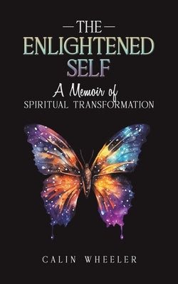 The Enlightened Self by Wheeler, Calin