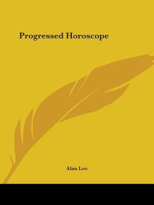 Progressed Horoscope by Leo, Alan