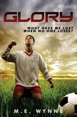 Glory by Wynne, M. E.