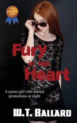 Fury in the Heart by Ballard, W. T.