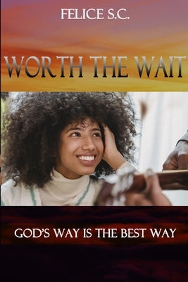 Worth the Wait by Cauley, Felicia