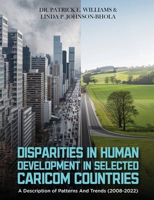 Disparities in Human Development in Selected Caricom Countries: A Description of Patterns and Trends (2008-2022) by Williams, Patrick E.