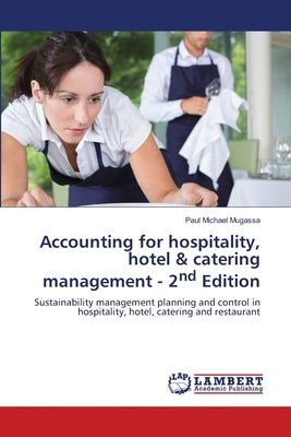 Accounting for hospitality, hotel & catering management - 2nd Edition by Mugassa, Paul Michael