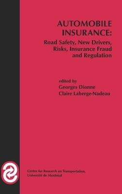 Automobile Insurance: Road Safety, New Drivers, Risks, Insurance Fraud and Regulation by Dionne, Georges