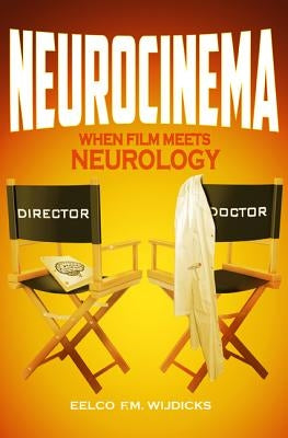 Neurocinema: When Film Meets Neurology by Wijdicks, Eelco F. M.
