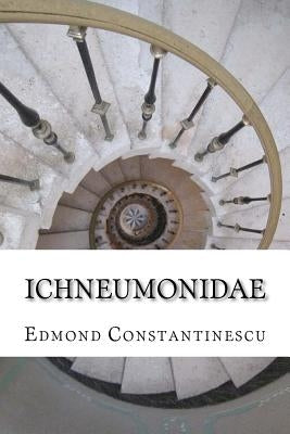 Ichneumonidae: Darwin's theological dilemma and the rethinking of creation by Constantinescu, Edmond