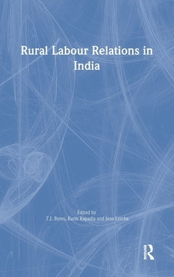 Rural Labour Relations in India by Byres, T. J.