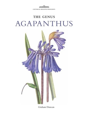 The Genus Agapanthus by Duncan, Graham
