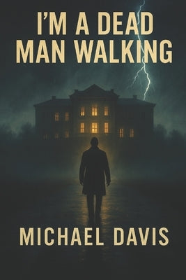 I'm A Dead Man Walking by Davis, Michael
