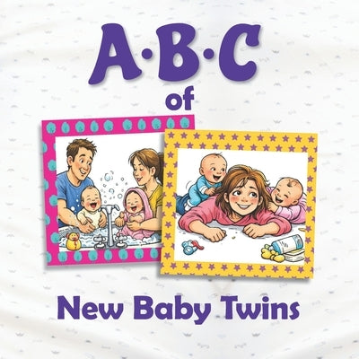 ABC of New Baby Twins: A Rhyming Children's Picture Book Celebrating Life with Twins by Evans, Anthony