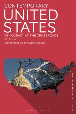 Contemporary United States: Democracy at the Crossroads by Goddard, Joseph