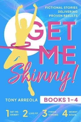Get Me Skinny Series Books 1-4: Fictional Stories Delivering Proven Results by Collins, Nicole
