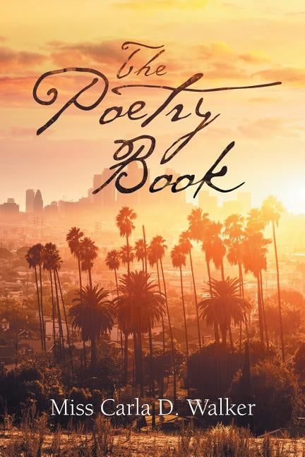 The Poetry Book by Walker, Carla D.