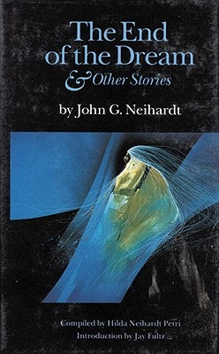 The End of the Dream and Other Stories by Neihardt, John Gneisenau
