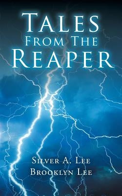 Tales from the Reaper by Lee, Silver A.