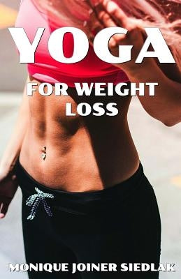 Yoga for Weight Loss by Joiner Siedlak, Monique