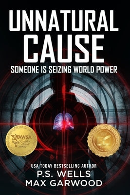 Unnatural Cause: Someone is Shaping World Power by Garwood, Max