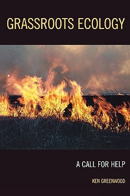 Grassroots Ecology: A Call for Help by Greenwood, Ken