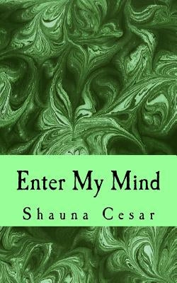 Enter My Mind by Cesar, Shauna M.