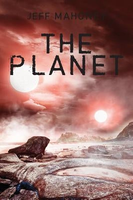 The Planet by Mahoney, Jeff