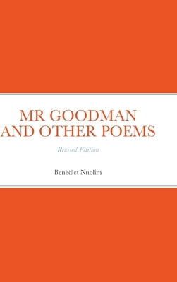 MR Goodman and Other Poems by Nnolim, Benedict