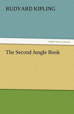 The Second Jungle Book by Kipling, Rudyard