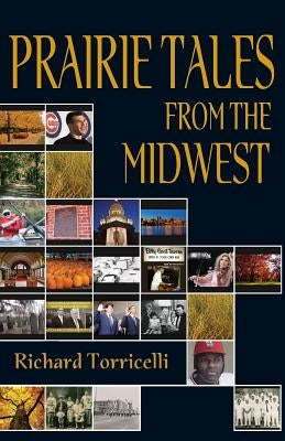 Prairie Tales from the Midwest by Torricelli, Richard