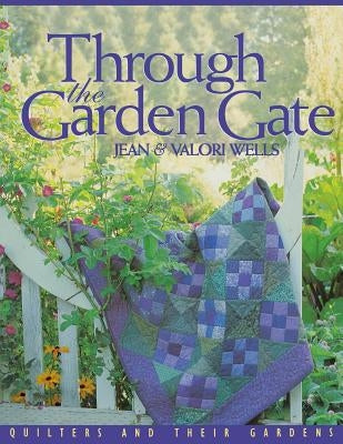 Through the Garden Gate by Wells, Jean