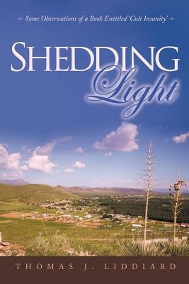 Shedding Light by Liddiard, Thomas J.