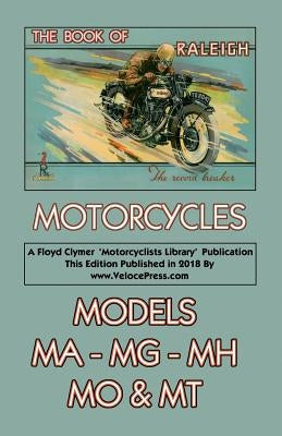 Book of Raleigh Motorcycles Models Ma, Mg, Mh, Mo & MT by Mentor