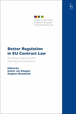 Better Regulation in Eu Contract Law: The Fitness Check and the New Deal for Consumers by Schagen, Esther Van