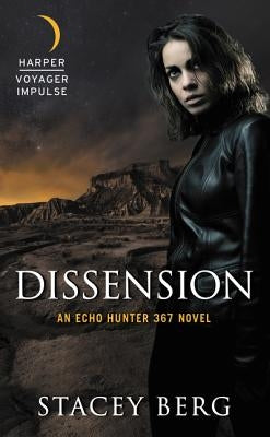 Dissension: An Echo Hunter 367 Novel by Berg, Stacey