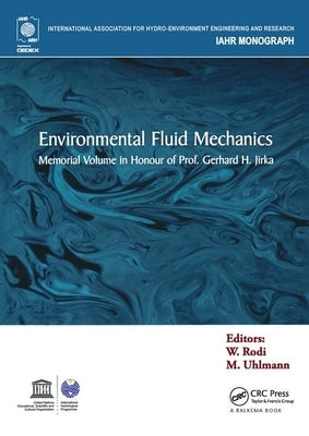 Environmental Fluid Mechanics: Memorial Volume in Honour of Prof. Gerhard H. Jirka by Rodi, Wolfgang