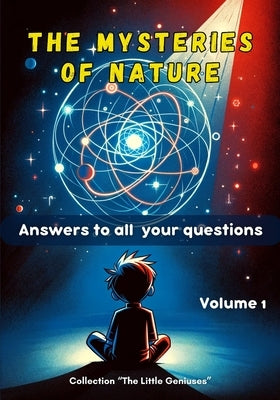 The Mysteries of Nature - Discovering the mysteries of the world: Educational book for children by Green, Samy