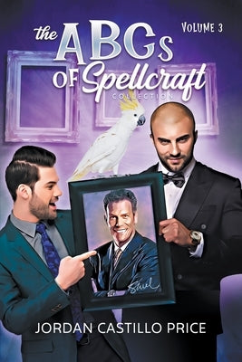 The ABCs of Spellcraft Collection: Volume 3 by Price, Jordan Castillo