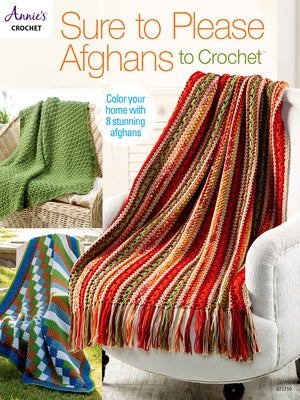 Sure to Please Afghans to Crochet by Annie's