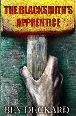 The Blacksmith's Apprentice by Deckard, Bey